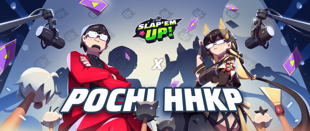 Slap 'em UP! x Pochi HHKP เจ้าลัทธิแห่หัวพร้อมลงสนามแล้ว !